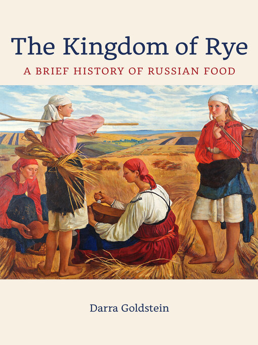 Title details for The Kingdom of Rye by Darra Goldstein - Available